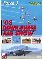 Vol.03 Air Show ’03 DOWN UNDER AIR SHOW