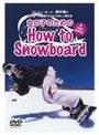 ���λҤΤ����How to Snowboard