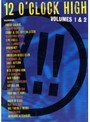 12 O��clock High Complete Sessions Volumes 1 �� 2