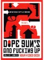 Dope Guns and Fucking Up Your Video Deck