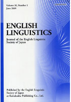 【クリックで詳細表示】ENGLISH LINGUISTICS Journal of the English Linguistic Society of Japan Volume26，Number1(2009June)