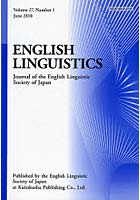 【クリックで詳細表示】ENGLISH LINGUISTICS Journal of the English Linguistic Society of Japan Volume27，Number1(2010June)