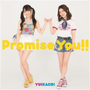 Promise You!!(期間限定盤)(DVD付)/ゆいかおり