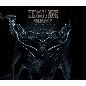 KINGSGLAIVE FINAL FANTASY XV オリジナル・サウンドトラック