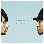 【クリックで詳細表示】CHEMISTRY/Face to Face