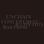 【クリックで詳細表示】UNCHAIN/CONCEPT BEST＆LIVE DVD～Rock Flavour～(DVD付)