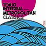 TOKIO INTEGRAL PRESENTS METROPOLITAN CLASSICS
