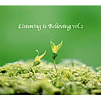Listening is Believing vol.2