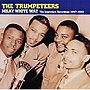 トランペティアーズ/ミルキー・ホワイト・ウェイ〜レジェンダリー・レコーディングス 1947-52