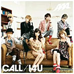 【クリックで詳細表示】AAA/CALL/I4U(DVD付B)