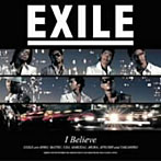 【クリックで詳細表示】EXILE/I Believe