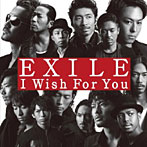 【クリックで詳細表示】EXILE/I Wish For You