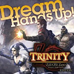 【クリックで詳細表示】Dream/Hand’s Up！ TRINITY Zill O’ll Zero Edition(DVD付)