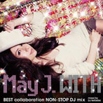 【クリックで詳細表示】May J./「WITH ～BEST collaboration NON-STOP DJ mix～」mixed by DJ WATARAI(DVD付)