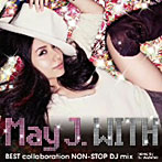 【クリックで詳細表示】May J./「WITH ～BEST collaboration NON-STOP DJ mix～」mixed by DJ WATARAI