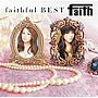 faith/faithful BEST（初回盤）（DVD付）