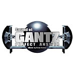 【クリックで詳細表示】Sound of GANTZ PERFECT ANSWER