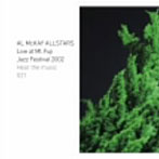 【クリックで詳細表示】アル・マッケイ・オールスターズ/ライヴ・アット・マウント・フジ・ジャズ・フェスティバル2002