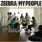 【クリックで詳細表示】ZEEBRA/My People feat.加藤ミリヤ