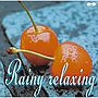 rainy relaxing