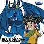 BLUE DRAGON OPENING ＆ ENDING THEME SONGS