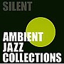 Ambient Jazz Collections