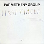 【クリックで詳細表示】パット・メセニー・グループ/ファースト・サークル
