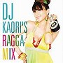 DJ KAORI’S RAGGA MIX
