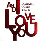 Dreams Come True/AND I LOVE YOU