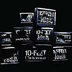 【クリックで詳細表示】10-FEET/Life is sweet