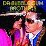  バブルガム・ブラザーズ/DA BUBBLEGUM BROTHERS SHOW ☆多力本願☆でDMMアフィリエイトツール