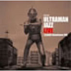 【クリックで詳細表示】布川俊樹UJQ(ウルトラマンジャズ・クァルテット)/ウルトラマンJAZZ～LIVE～