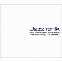  Jazztronik/Jazztronik Early Years Best2003-2006〜Pathway Through The DecadeでDMMアフィリエイトツール