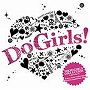  ドゥ・ガールズ！〜トーキョー・ガールズ・コレクション・オフィシャル・コンピレーション・アルバム〜（初回生産限定盤）（DVD付）でDMMアフィリエイトツール