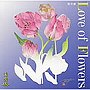 未央-MIO-/Love of Flowers