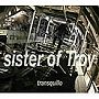 transquillo/sister of Troy