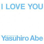 ��������/I LOVE YOU-25Th Anniversary of Yasuhiro Abe����DVD�ա�