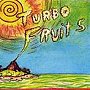 ターボ・フルーツ/ターボ・フルーツ