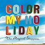 Magical Steppers./Color My Holiday