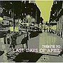 Tribute to Last Days Of April