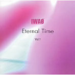 【クリックで詳細表示】IWAO/Eternal Time Vol.1