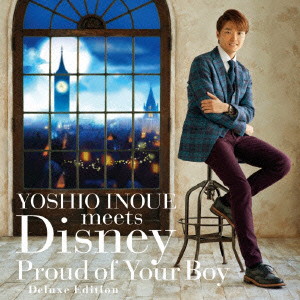 井上芳雄/YOSHIO INOUE meets Disney〜Proud of Your Boy〜-Deluxe Edition-(DVD付)