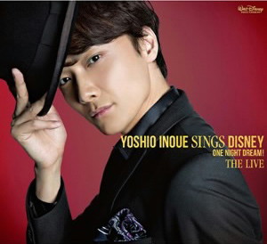 井上芳雄/Yoshio Inoue sings Disney 〜One Night Dream! The Live(DVD付)