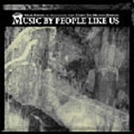 【クリックで詳細表示】MUSIC BY PEOPLE LIKE US