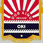 【クリックで詳細表示】OKI/DUB AINU DELUXE