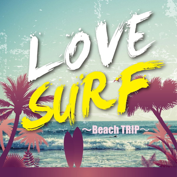 LOVE SURF〜Beach TRIP〜