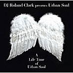 【クリックで詳細表示】ローランド・クラーク・プレゼンツ・アーバン・ソウル/A Life Time of Urban Soul