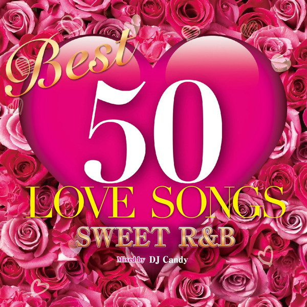 DJ Candy/BEST 50 LOVE SONGS-Sweet R&B-