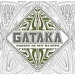 【クリックでお店のこの商品のページへ】GATAKA/Music is my blood