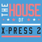 【クリックで詳細表示】X-PRESS2/ザ・ハウス・オブ・エクスプレス 2